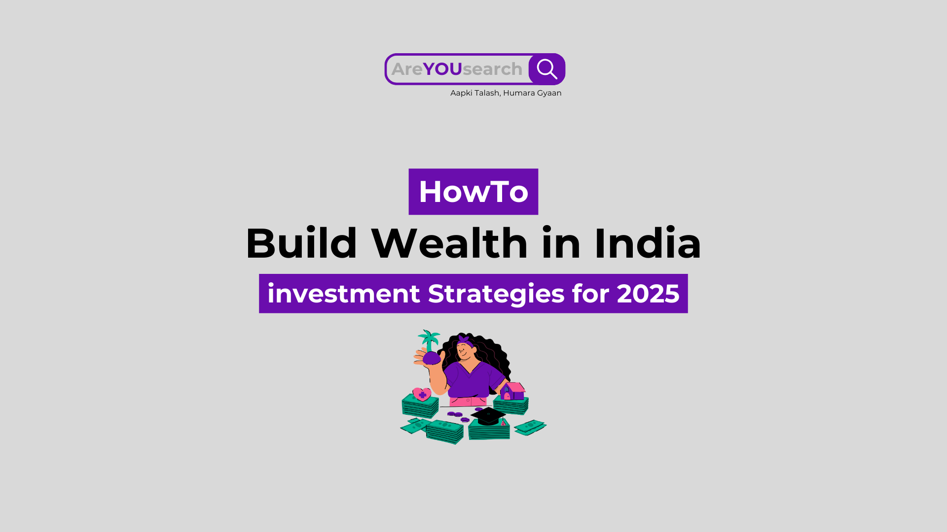 How to Build Wealth in India: Best Investment Strategies 2025